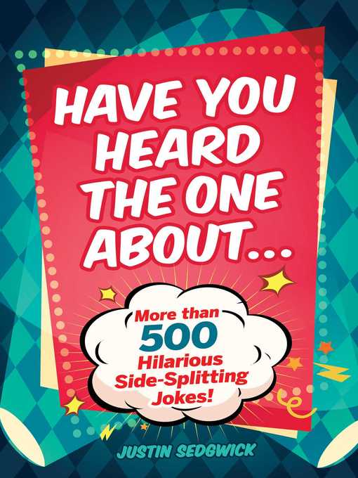 Imagen de portada para Have You Heard the One About . . .: More Than 500 Side-Splitting Jokes!